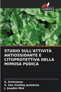 Studio Sull'attivit? Antiossidante E Citoprotettiva Della Mimosa Pudica