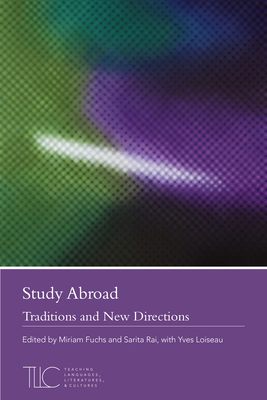 Study Abroad: Traditions and New Directions - Fuchs, Miriam (Editor), and Rai, Sarita (Editor), and Loiseau, Yves (Editor)