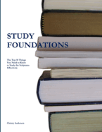 Study Foundations: The Top Ten Things You Need to Know to Study the Scriptures Effectively