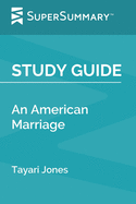 Study Guide: An American Marriage by Tayari Jones (SuperSummary)