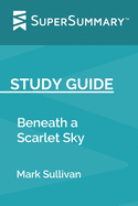 Study Guide: Beneath a Scarlet Sky by Mark Sullivan (SuperSummary)