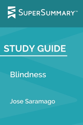Study Guide: Blindness by Jose Saramago (SuperSummary) - Supersummary