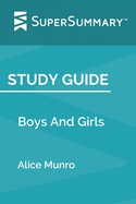 Study Guide: Boys And Girls by Alice Munro (SuperSummary)