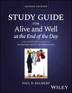 Study Guide for Alive and Well at the End of the Day: The Supervisor's Guide to Managing Safety in Operations