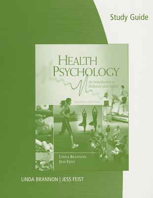 Study Guide for Brannon/Feist's Health Psychology: An Introduction to  Behavior and Health, 7th - Brannon, Linda, and Feist, Jess