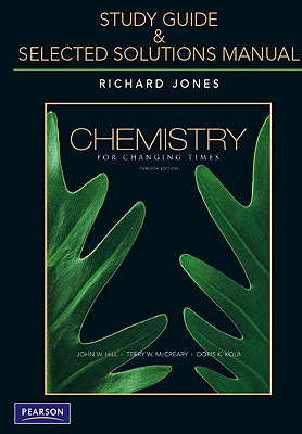 Study Guide for Chemistry for Changing Times - Hill, John W., and Jones, Richard W