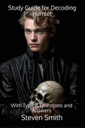 Study Guide for Decoding Hamlet: With Typical Questions and Answers