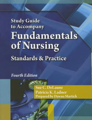 Study Guide for Delaune/Ladner's Fundamentals of Nursing, 4th - Delaune, Sue C, and Ladner, Patricia Kelly