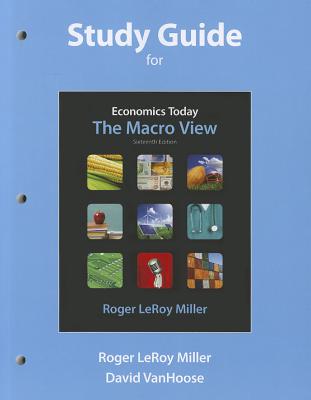 Study Guide for Economics Today: The Macro View - Miller, Roger LeRoy
