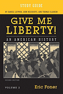 Study Guide for Give Me Liberty! An American History, 2e Volume 2