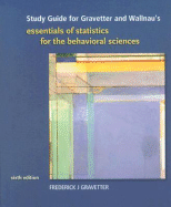 Study Guide for Gravetter and Wallnau's Essentials of Statistics for the Behavioral Sciences - Gravetter, Frederick J, and Wallnau, Larry B