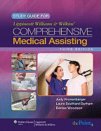 Study Guide for Lippincott Williams & Wilkins' Comprehensive Medical Assisting: .