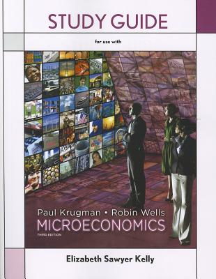 Study Guide for Microeconomics - Krugman, Paul, and Wells, Robin