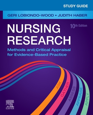 Study Guide for Nursing Research: Methods and Critical Appraisal for Evidence-Based Practice - Lobiondo-Wood, Geri, PhD, RN, Faan, and Haber, Judith, PhD, RN, Faan, and Berry, Carey