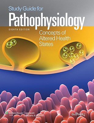 Study Guide for Pathophysiology: Concepts of Altered Health States - Kipp, Brian, PhD, and Kirk, Jo Anne