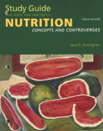 Study Guide for Sizer and Whitney's Nutrition Concepts and Controversies - Sizer, Frances, and Whitney, Ellie, and Kicklighter, Jana R