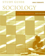 Study Guide for Sociology: A Global Perspective - Ferrante, Joan, Dr.