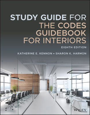 Study Guide for the Codes Guidebook for Interiors - Kennon, Katherine E, and Harmon, Sharon K