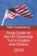 Study Guide for the Us Citizenship Test in English and Chinese: 2019