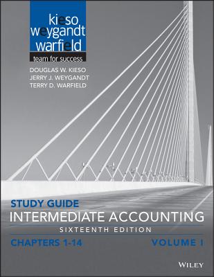 Study Guide Intermediate Accounting, Volume 1: Chapters 1 - 14 - Kieso, Douglas W, J.D., M.A.S., CPA, and Weygandt, Jerry J, and Warfield, Terry D