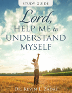 Study Guide: Lord Help Me to Understand Myself