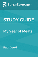 Study Guide: My Year of Meats by Ruth Ozeki (SuperSummary)
