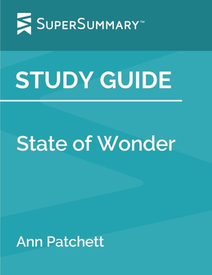 Study Guide: State of Wonder by Ann Patchett (SuperSummary) - Supersummary