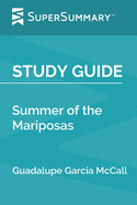 Study Guide: Summer of the Mariposas by Guadalupe Garcia McCall (SuperSummary)