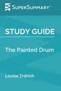 Study Guide: The Painted Drum by Louise Erdrich (SuperSummary)