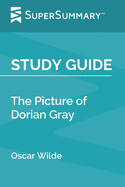 Study Guide: The Picture of Dorian Gray by Oscar Wilde (SuperSummary)