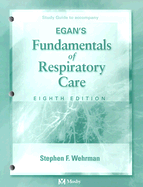 Study Guide to Accompany Egan's Fundamentals of Respiratory Care - Wilkins, Robert L, PhD, Rrt, and Stoller, James K, MD, MS, Fccp