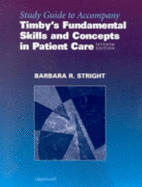 Study Guide to Accompany Timby's Fundamental Skills and Concepts in Patient Care