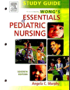Study Guide to Accompany Wong's Essentials of Pediatric Nursing - Hockenberry, Marilyn J, PhD, RN, Faan, and Murphy, Angela C, PhD, RN