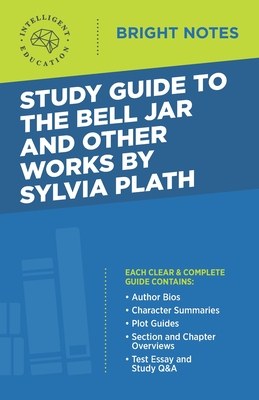 Study Guide to The Bell Jar and Other Works by Sylvia Plath - Intelligent Education (Creator)