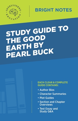 Study Guide to The Good Earth by Pearl Buck - Intelligent Education (Creator)