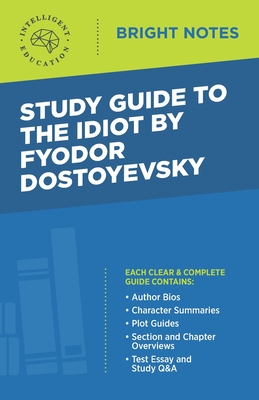 Study Guide to The Idiot by Fyodor Dostoyevsky - Intelligent Education (Creator)