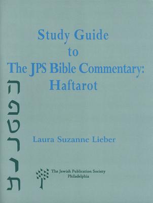 Study Guide to the JPS Bible Commentary: Haftarot - Lieber, Laura Suzanne, Dr. (Editor)