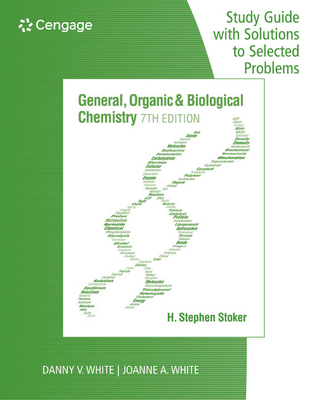 Study Guide with Selected Solutions for Stoker's General, Organic, and  Biological Chemistry, 7th - Stoker, H.Stephen