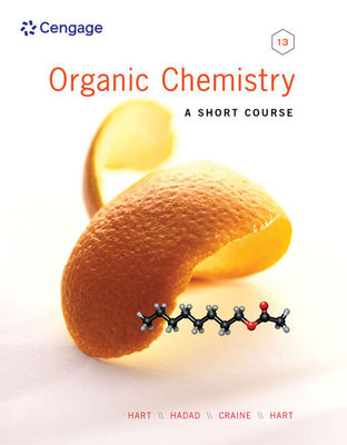 Study Guide with Solutions Manual for Hart/Craine/Hart/Hadad's Organic Chemistry: a Short Course, 13th - Hart, Harold, and Hadad, Christopher M, and Craine, Leslie E