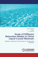 Study of Different Relaxation Modes in Chiral Liquid Crystal Materials