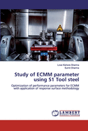 Study of ECMM parameter using S1 Tool steel