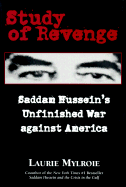 Study of Revenge: Saddam Hussein's Unfinished War Against America