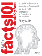 Studyguide for Essentials of Accounting for Governmental and Not-For-Profit Organizations by Copley, Paul A., ISBN 9780078025457