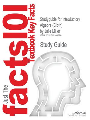 Studyguide for Introductory Algebra (Cloth) by Miller, Julie, ISBN 9780077303877 - Cram101 Textbook Reviews