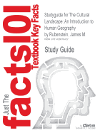 Studyguide for the Cultural Landscape: An Introduction to Human Geography by Rubenstein, James M., ISBN 9780132435734