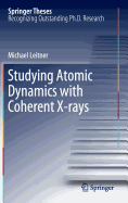 Studying Atomic Dynamics with Coherent X-Rays