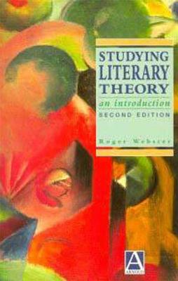 Studying Literary Theory - Webster, Roger
