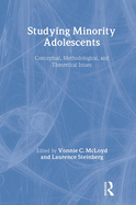 Studying Minority Adolescents: Conceptual, Methodological, and Theoretical Issues