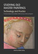 Studying Old Master Paintings: Technology and Practice