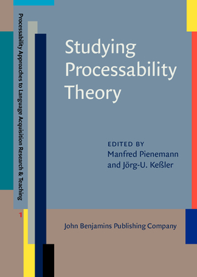 Studying Processability Theory: An Introductory Textbook - Pienemann, Manfred (Editor), and Keler, Jrg-U. (Editor)